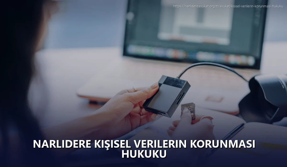 Narlidere Kişisel Verilerin Korunması Hukuku