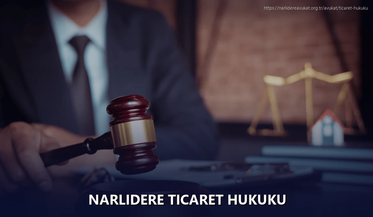 Narlidere Ticaret Hukuku